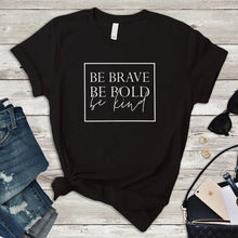 Load image into Gallery viewer, Be Brave Be Bold Be Kind Women&#39;s Christian t-shirt slogan fashion unisex grunge tumblr casual tee camisetas tumblr Bible tee top