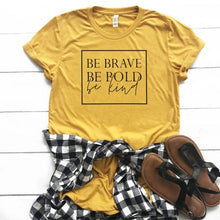 Load image into Gallery viewer, Be Brave Be Bold Be Kind Women&#39;s Christian t-shirt slogan fashion unisex grunge tumblr casual tee camisetas tumblr Bible tee top