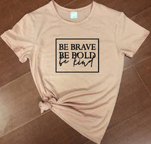 Load image into Gallery viewer, Be Brave Be Bold Be Kind Women&#39;s Christian t-shirt slogan fashion unisex grunge tumblr casual tee camisetas tumblr Bible tee top
