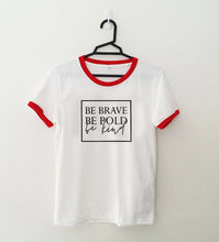 Load image into Gallery viewer, Be Brave Be Bold Be Kind Women&#39;s Christian t-shirt slogan fashion unisex grunge tumblr casual tee camisetas tumblr Bible tee top